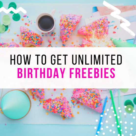 Birthday freebies how to get free stuff on your birthday Cashback