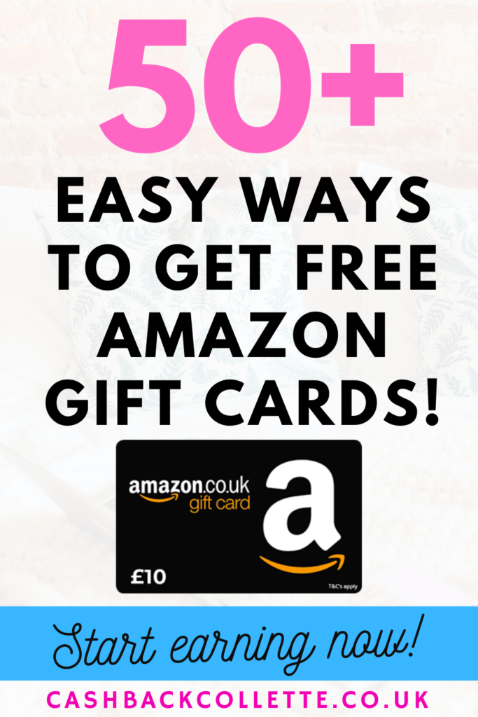 50 Easy Ways To Get Free Amazon Gift Cards Cashback Collette